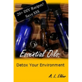 Essential Oils: Detox Your Environment