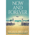 Now and Forever (Hideaway Bay Book 7)