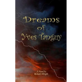 The Dreams of Yves Tanguy