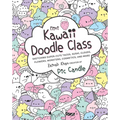 Mini Kawaii Doodle Class: Sketching Super-Cute Tacos, Sushi Clouds, Flowers, Monsters, Cosmetics, and More