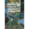 Painting and Our Inner World: The Psychology of Image Making