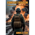 Conflict Realism: Understanding the Causal Logic of Modern War and Warfare