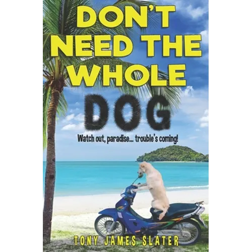 Don't Need The Whole Dog!