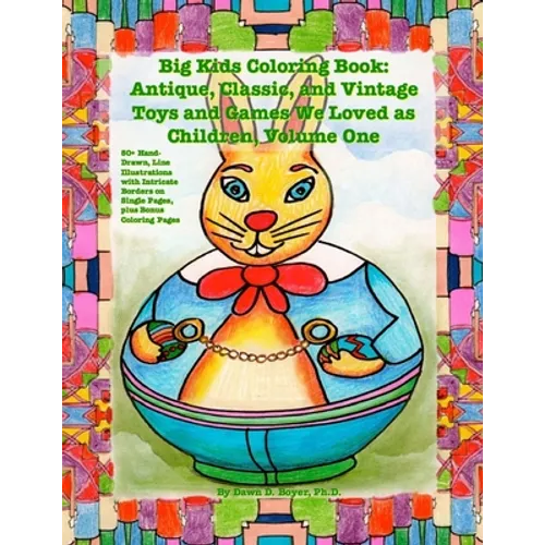 Big Kids Coloring Book: Classic, Vintage, and Antique Toys and Games We Loved: 50+ Simple, Hand-Drawn, Line Drawings with Journaling Memory Prompts, V