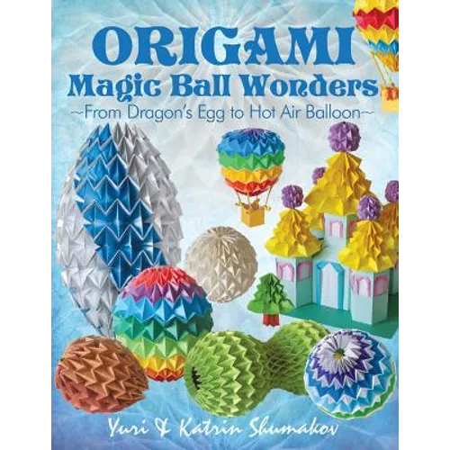 Origami Magic Ball Wonders: From Dragon's Egg to Hot Air Balloon