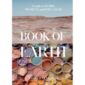 Book of Earth: A Guide to Ochre, Pigment, and Raw Color