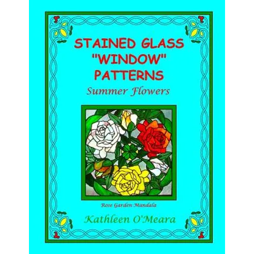 Stained Glass "Window" Patterns: Summer Flowers