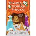 Hemlines, Handbags & Havoc
