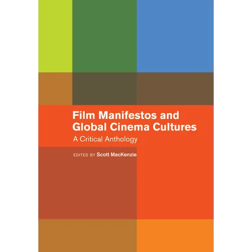 Film Manifestos and Global Cinema Cultures: A Critical Anthology