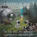 Astro & B.O.B in the Falling Apple