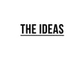 The Ideas