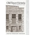 Old Town Victoria: Walk Through Time
