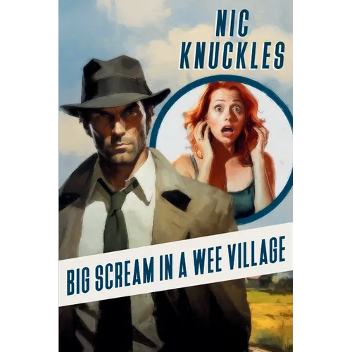 Big Scream in a Wee Village: The Nic Knuckles Collection