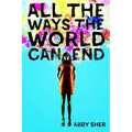 All the Ways the World Can End