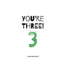 You're Three!