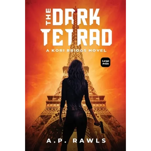 The Dark Tetrad: A Kori Briggs Novel (Large Print Edition)