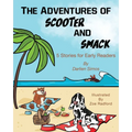 The Adventures of Scooter and Smack: 5 Stories for Early Readers