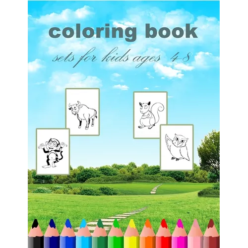 coloring book sets for kids ages 4-8: coloring book sets for kids ages 4-8(8''x11,5")
