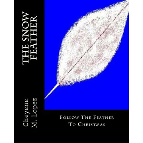The Snow Feather: The Magic Of Dreams