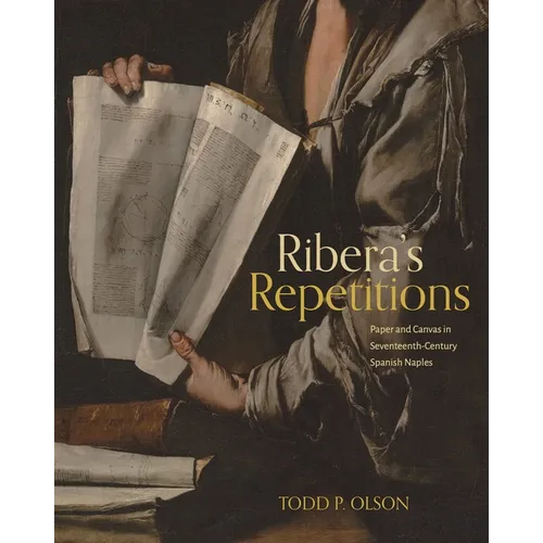 Ribera's Repetitions: Paper and Canvas in Seventeenth-Century Spanish Naples