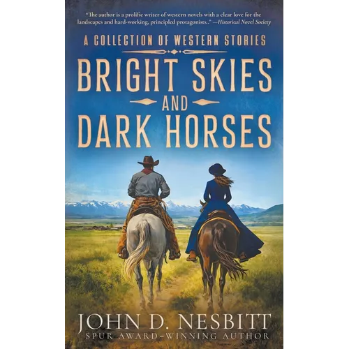 Bright Skies and Dark Horses: A Western Adventure