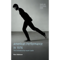 American Performance in 1976: The Evolution of an Avant-Garde