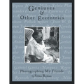 Geniuses & Other Eccentrics: Photographing My Friends