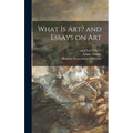 What is Art? and Essays on Art