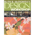 Ruth B. McDowell's Design Workshop - Print-On-Demand Edition