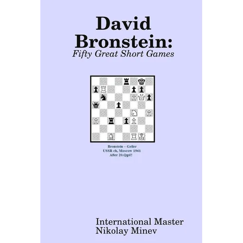 David Bronstein: Fifty Great Short Games
