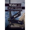 Water on Wall Street: Human Rights, Pricing, and Trading