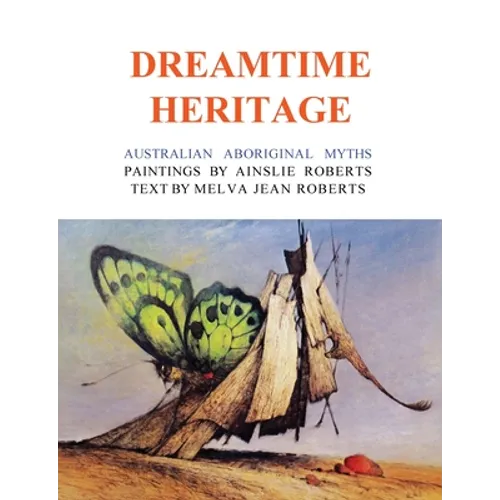 Dreamtime Heritage: Australian Aboriginal Myths