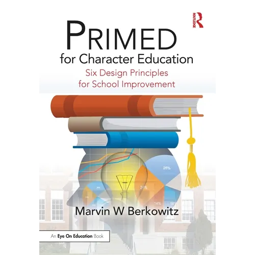 Primed for Character Education: Six Design Principles for School Improvement