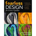 Fearless Design for Every Quilter: Traditional & Contemporary - 10 Lessons - Creativity & Critique