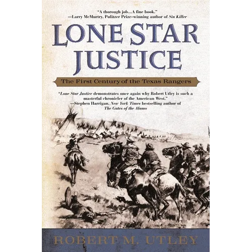 Lone Star Justice: The First Century of the Texas Rangers