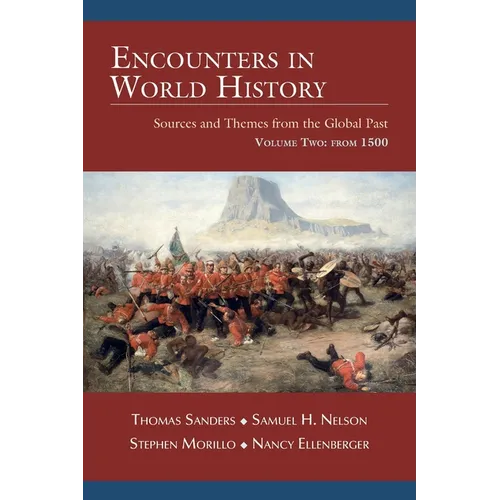 Encounters in World History: Sources and Themes from the Global Past Volume Two: From 1500