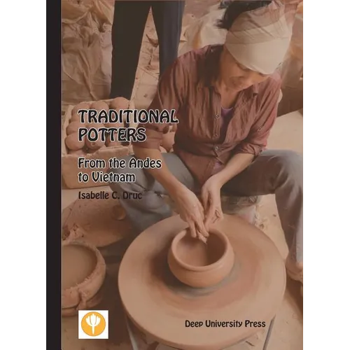 Traditional Potters: From the Andes to Vietnam