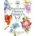 Kew: The Watercolour Flower Painter's A to Z: An Illustrated Directory of Techniques for Painting 50 Popular Flowers