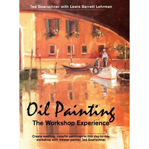 Oil Painting: The Workshop Experience