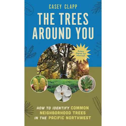 The Trees Around You: How to Identify Common Neighborhood Trees in the Pacific Northwest