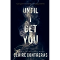 Until I Get You
