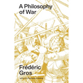 A Philosophy of War: Why We Fight