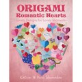 Origami Romantic Hearts: Lovely Designs for Lovely Moments