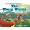 The Worry Worms: Conquering Fear