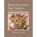 Blend Your Own Pipe Tobacco: 52 recipes with 52 color labels
