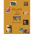 Heard in Art: Ekphrastic Poems: on Titian, Tintoretto, Caravaggio, Claesz, and Vermeer