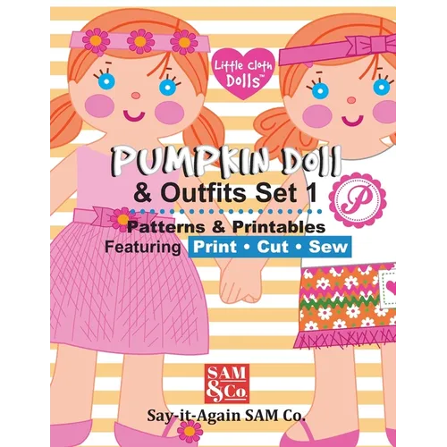 Pumpkin Doll & Outfits Pattern Set 1: Patterns & Printables Featuring Print Cut Sew