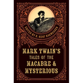 Mark Twain's Tales of the Macabre & Mysterious