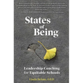 States of Being: Leadership Coaching for Equitable Schools