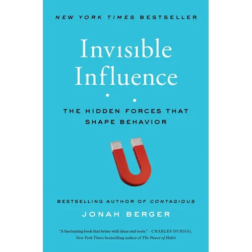 Invisible Influence: The Hidden Forces That Shape Behavior